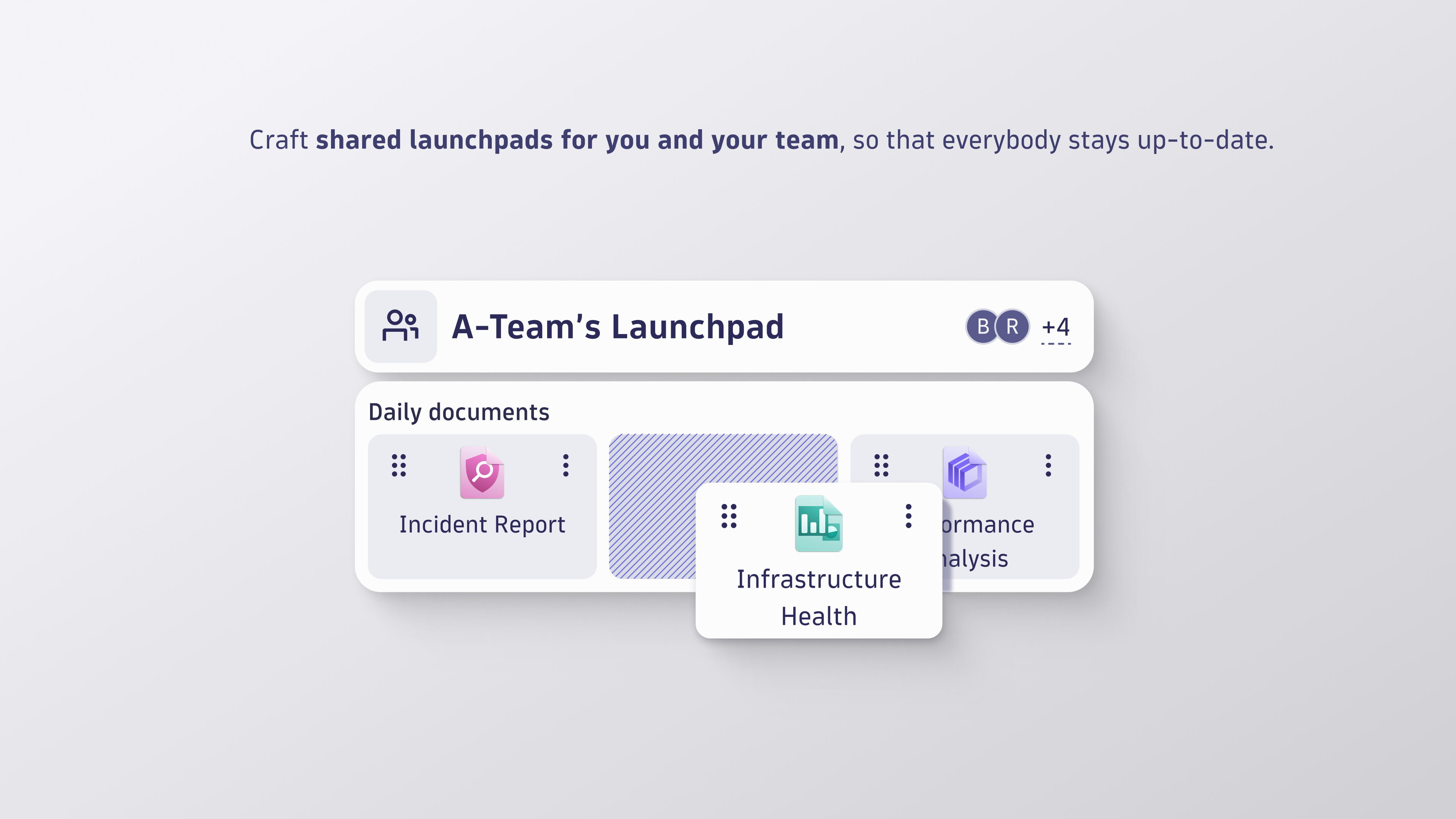 Craft shared launchpads for you and your team, so everyone stays up-to-date.