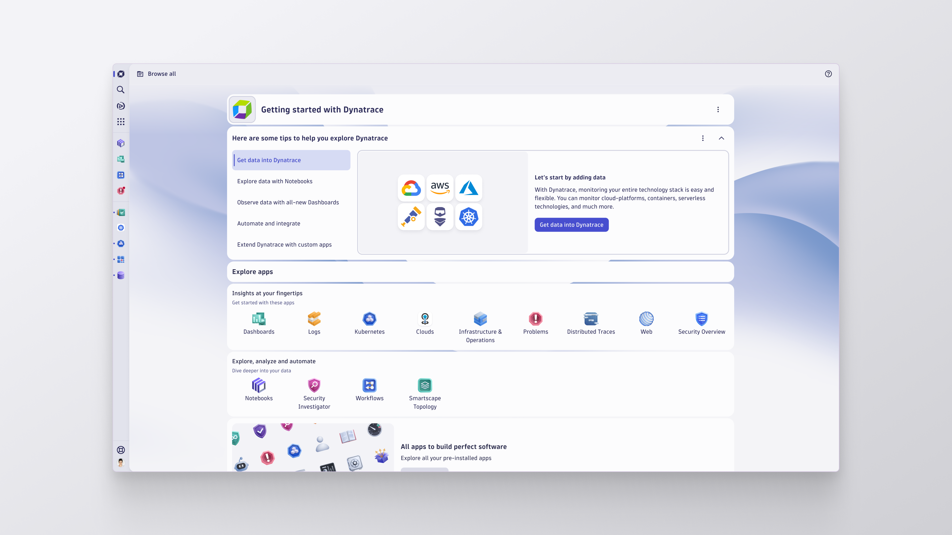 Launch your daily exploration of the Dynatrace platform.