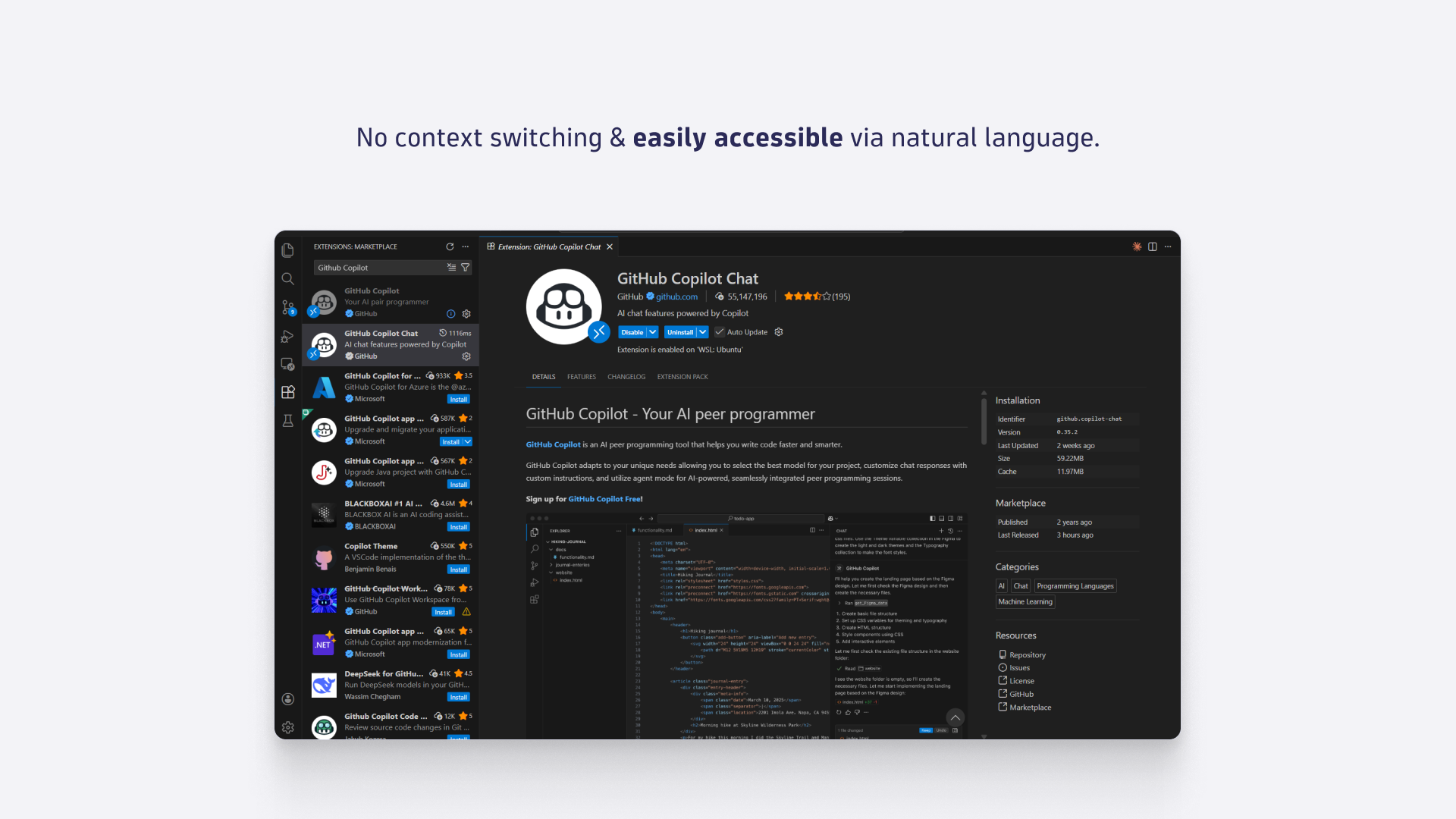 No context switching & easily accessible via natural language