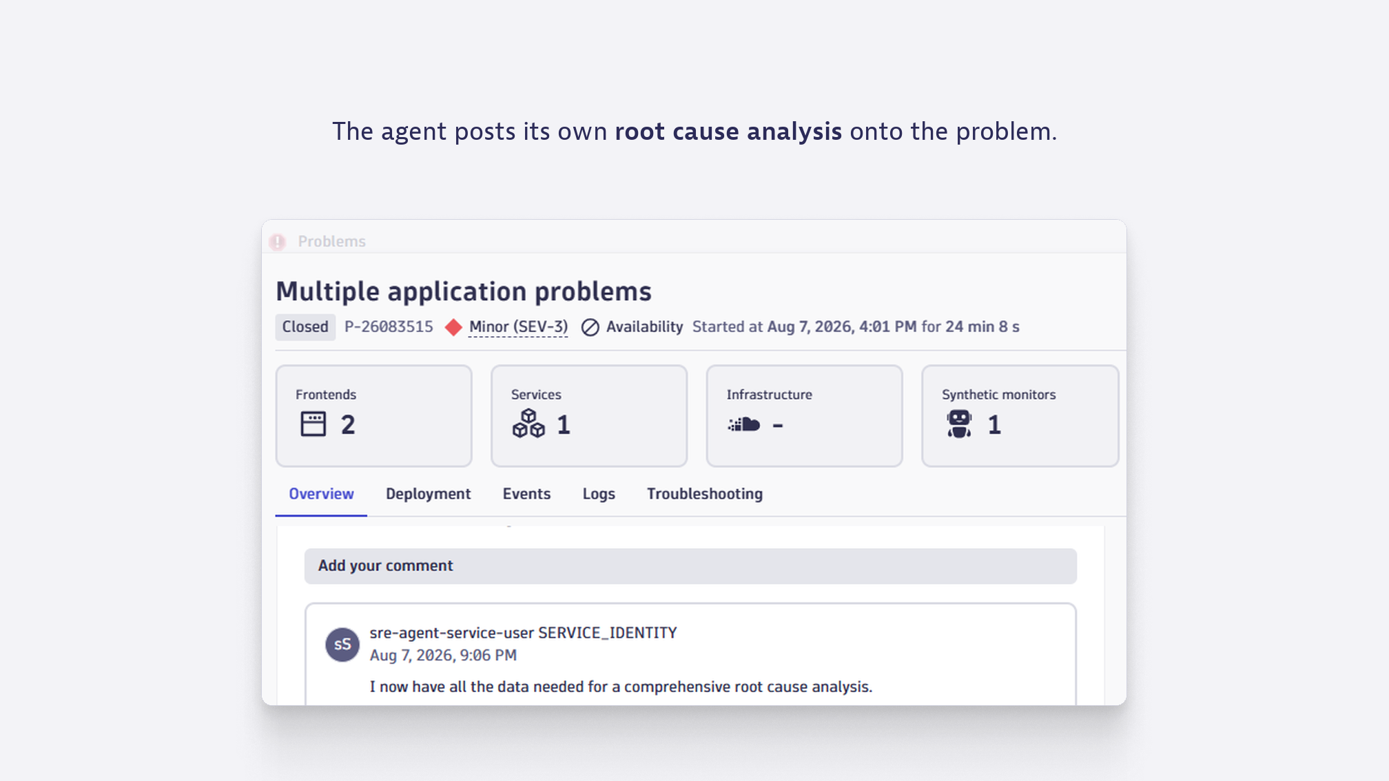 The agent investigates on its own and writes the analysis onto the problem.