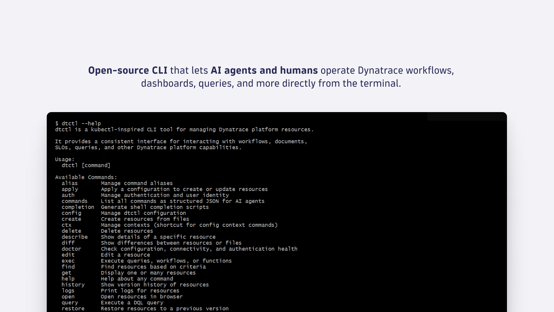 Open-source CLI that lets AI agents and humans operate Dynatrace workflows, dashboards, queries, and more - directly from the terminal.