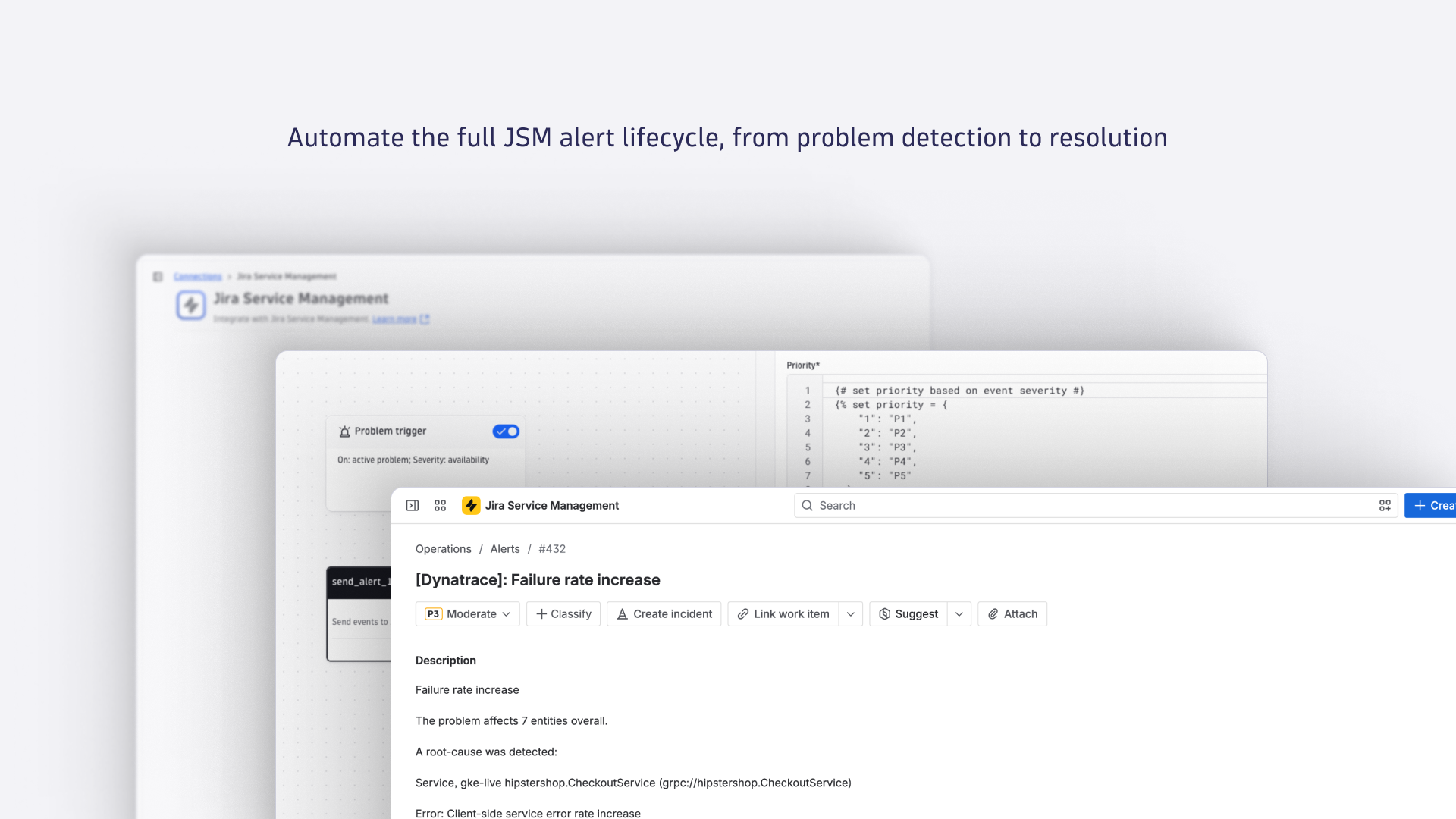 Automate the full JSM alert lifecycle, from problem detection to resolution.