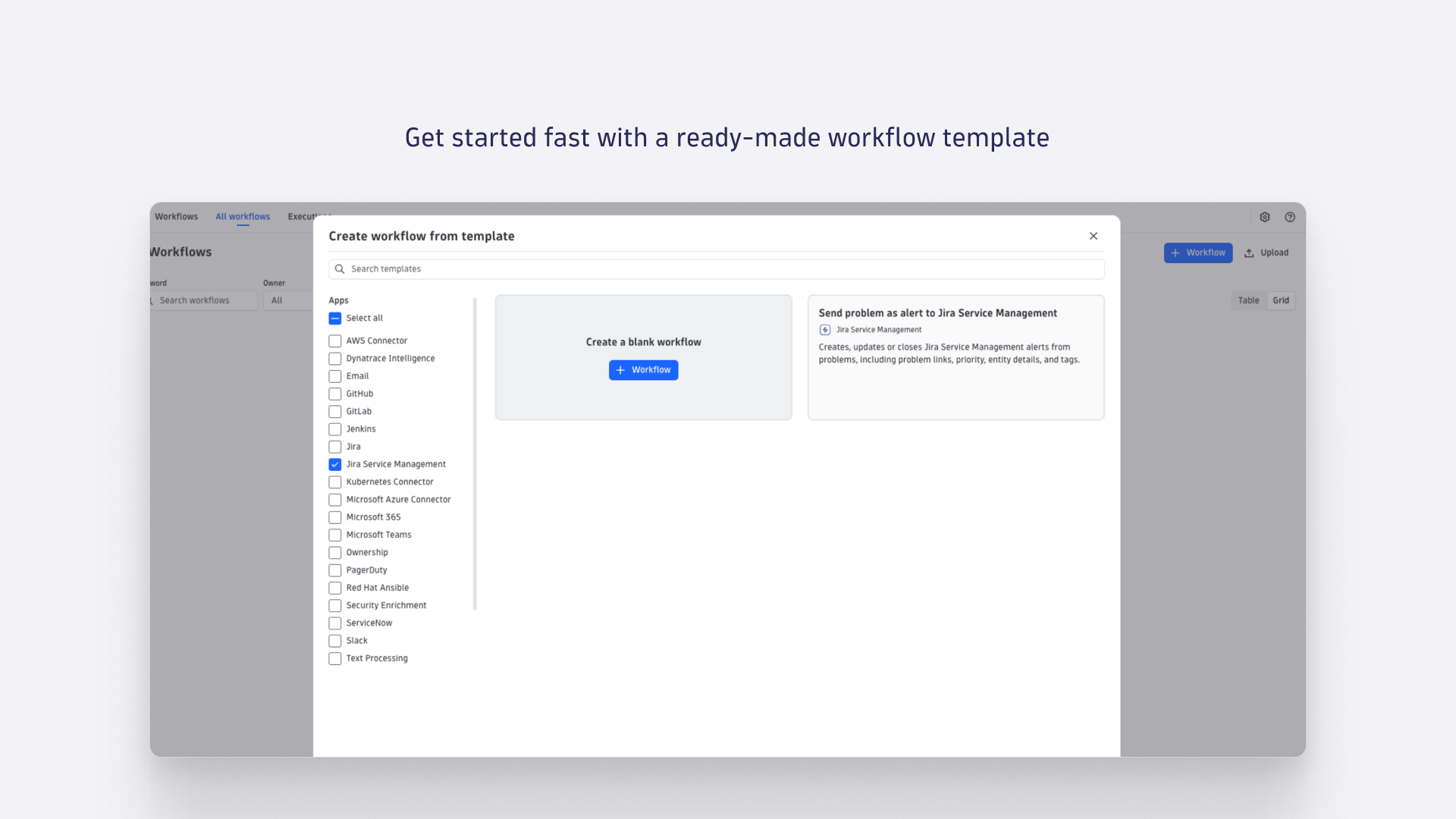 Get started fast with a ready-made workflow template.