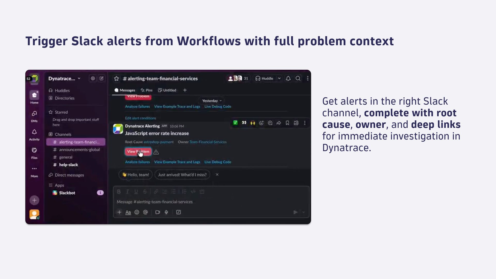 Trigger Slack alerts from workflows with full problem context.