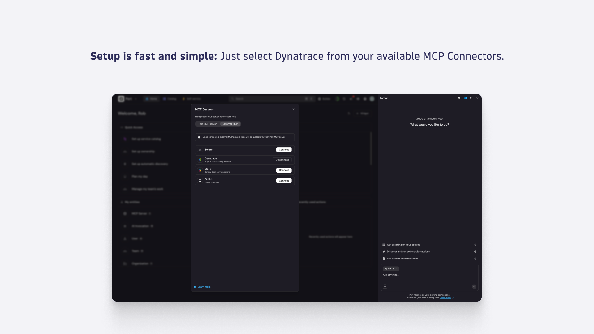 Setup is fast and simple: Just select Dynatrace from your available MCP Connectors.