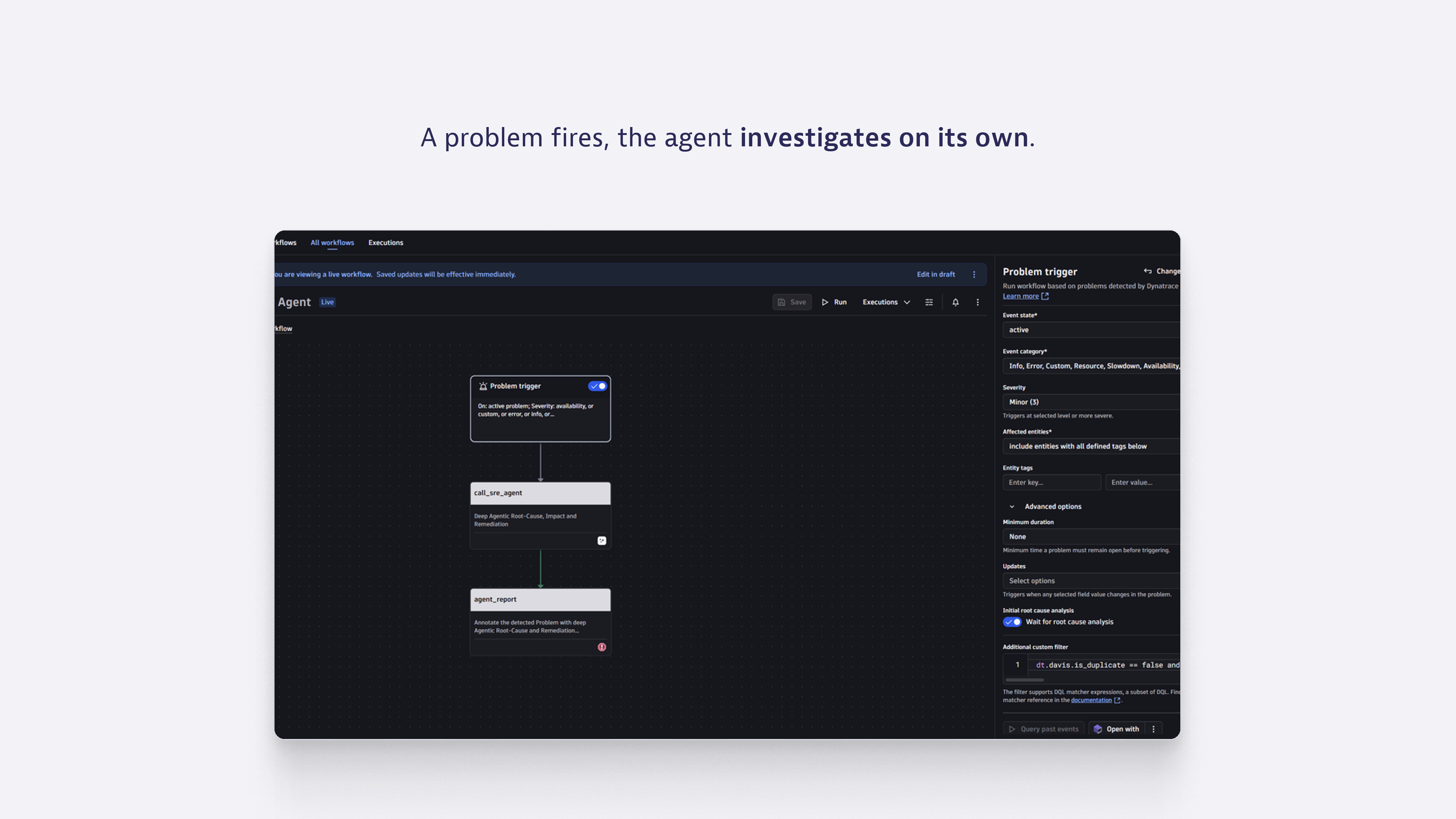 A problem fires, the agent investigates on its own.